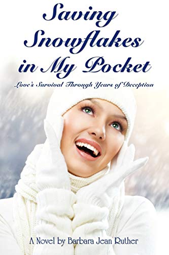 Stock image for Saving Snowflakes in My Pocket: Love's Survival Through Years of Deception for sale by medimops