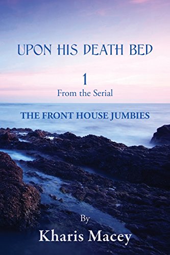 Beispielbild fr UPON HIS DEATH BED 1: From the Serial - THE FRONT HOUSE JUMBIES zum Verkauf von Bookmans