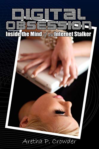 Stock image for Digital Obsession: Inside the Mind of an Internet Stalker for sale by Chiron Media