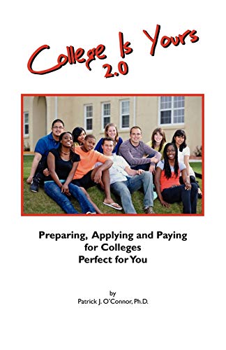 Immagine dell'editore per College Is Yours 2. 0 : Preparing, Applying, and Paying for Colleges Perfect for You venduto da Better World Books