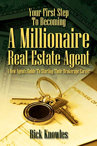 9781432780104: Your First Step To Becoming a Millionaire Real Estate Agent: A New Agents Guide To Starting Their Brokerage Career