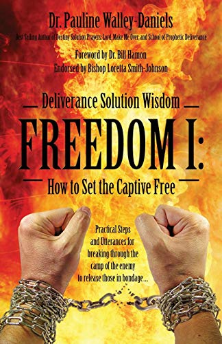 Beispielbild fr Deliverance Solution Wisdom - Freedom I: How to Set the Captive Free - Practical Steps and Utterances for Breaking Through the Camp of the Enemy to Re zum Verkauf von Lakeside Books