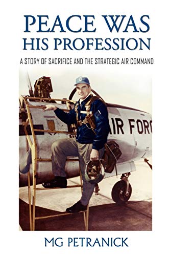 9781432781569: Peace Was His Profession: A Story of Sacrifice and the Strategic Air Command