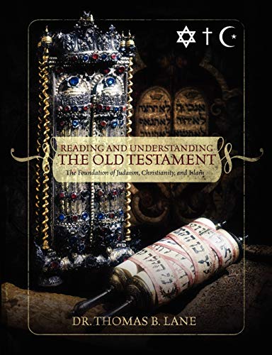 Beispielbild fr Reading and Understanding the Old Testament : The Foundation of Judaism, Christianity, and Islam zum Verkauf von Better World Books