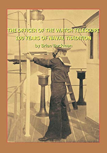 9781432784683: The Officer of the Watch Telescope: 100 Years of Naval Tradition