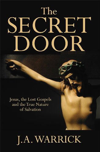 9781432784751: The Secret Door: What Ancient Texts Reveal About Jesus and the True Nature of Salvation
