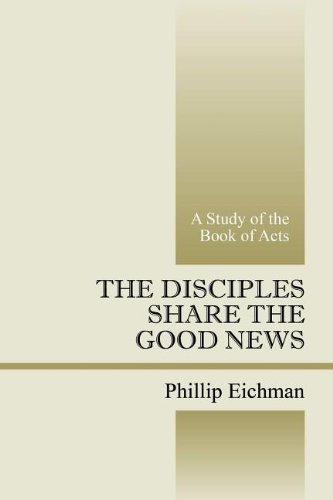 9781432784829: The Disciples Share the Good News: A Study of the Book of Acts