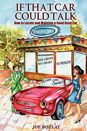 Beispielbild fr If That Car Could Talk : How to Locate and Maintain a Good Used Car zum Verkauf von Better World Books