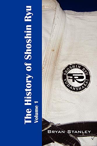 The History of Shoshin Ryu: Volume 1 (9781432786458) by Stanley, Bryan