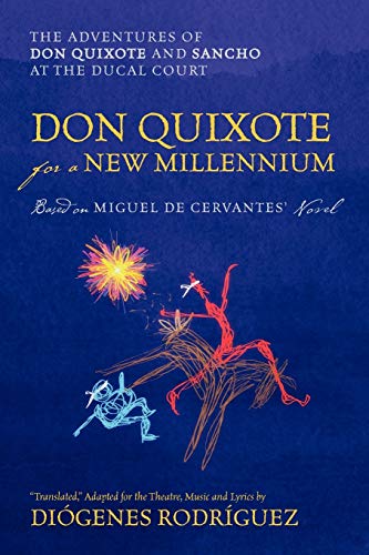 Imagen de archivo de Don Quixote For a New Millennium: The Adventures of Don Quixote and Sancho at the Ducal Court a la venta por Lakeside Books