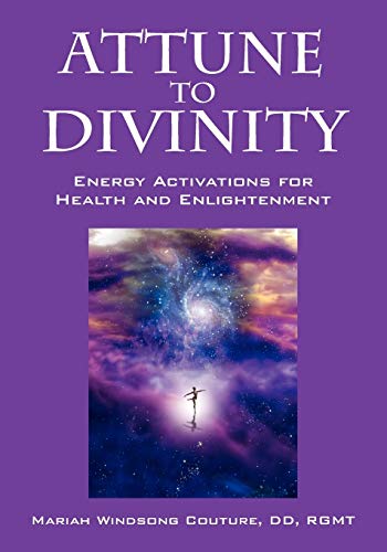 9781432790097: Attune to Divinity: Energy Activations for Health and Enlightenment