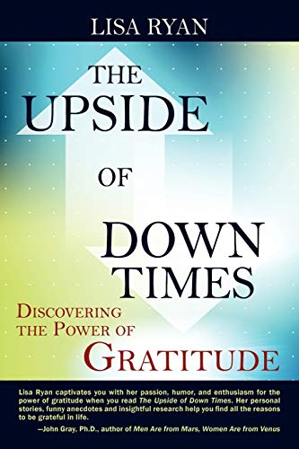 Stock image for The Upside of Down Times: Discovering the Power of Gratitude for sale by Half Price Books Inc.