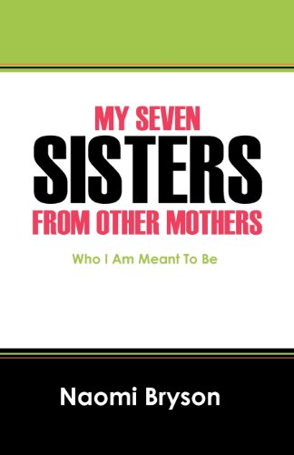 9781432790745: My Seven Sisters From Other Mothers: Who I Am Meant To Be