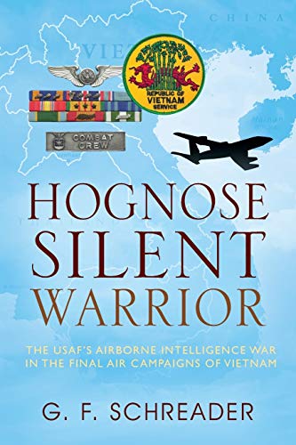 9781432792084: Hognose Silent Warrior: The USAF's Airborne Intelligence War in the Final Air Campaigns of Vietnam