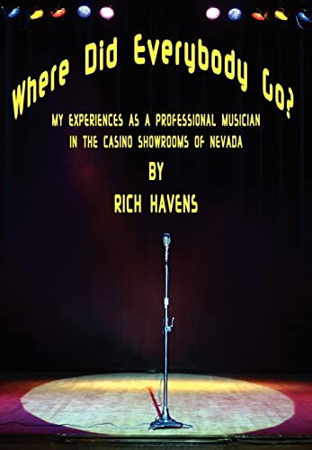 9781432793111: Where Did Everybody Go?: My Experiences as a Professional Musician in the Casino Showrooms of Nevada
