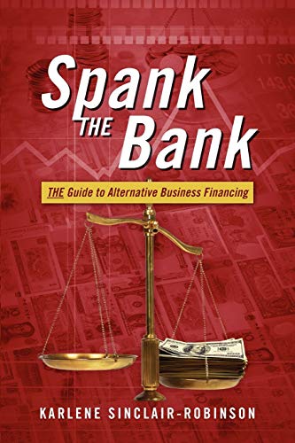 Stock image for Spank the Bank: The Guide to Alternative Business Financing for sale by ThriftBooks-Atlanta