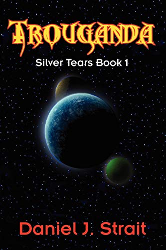 Stock image for Trouganda: Silver Tears Book 1 for sale by Chiron Media