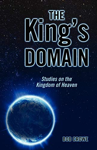 Stock image for The King's Domain: Studies on the Kingdom of Heaven for sale by Chiron Media