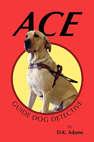 Stock image for Ace: Guide Dog Detective for sale by WorldofBooks