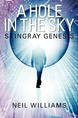 A Hole in the Sky: Stingray Genesis (9781432796808) by Williams, Neil
