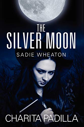 Stock image for The Silver Moon: Sadie Wheaton for sale by Chiron Media