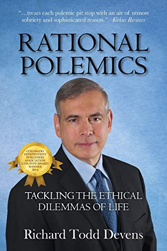 Imagen de archivo de Rational Polemics : Tackling the Ethical Dilemmas of Life a la venta por Better World Books