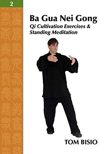 Beispielbild fr Ba Gua Nei Gong Vol. 2: Qi Cultivation Exercises and Standing Meditation zum Verkauf von ThriftBooks-Dallas