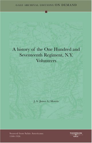 Stock image for A history of the One Hundred and Seventeenth Regiment, N.Y. Volunteers for sale by Revaluation Books