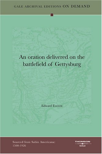 An oration delivered on the battlefield of Gettysburg (9781432815066) by Everett, Edward