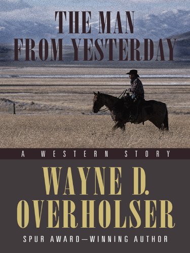 Imagen de archivo de The Man from Yesterday: A Western Story (Five Star Western Series) a la venta por WorldofBooks