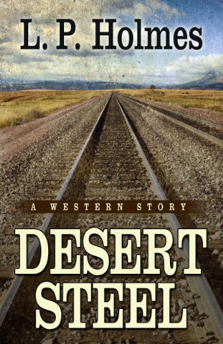 Beispielbild fr Desert Steel : A Western Story zum Verkauf von Better World Books: West