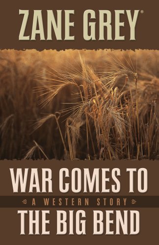 Stock image for War Comes to the Big Bend : A Western Story for sale by Better World Books