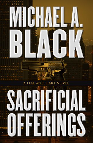 Sacrificial Offerings (A Leal and Hart Novel) (9781432826185) by Black, Michael A.