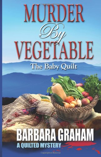 9781432826215: Murder by Vegetable: Baby Quilt (Quilted Mysteries)