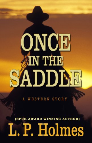 Beispielbild fr Once in the Saddle : A Western Story zum Verkauf von Better World Books