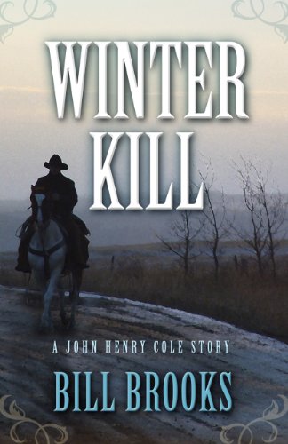 9781432826345: Winter Kill: A John Henry Cole Story