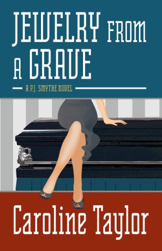 Jewelry from a Grave (A P. J. Smythe Mystery) (9781432826871) by Taylor, Caroline