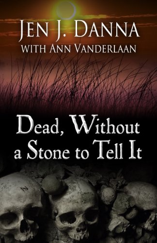 Stock image for Dead, Without a Stone to Tell It for sale by Better World Books