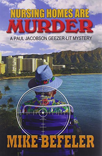 Stock image for Nursing Homes Are Murder (Paul Jacobson Geezer-Lit Mysteries) for sale by Ezekial Books, LLC