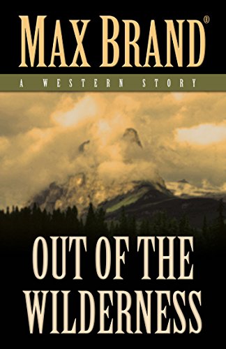 Beispielbild fr Out of the Wilderness : A Western Story zum Verkauf von Better World Books