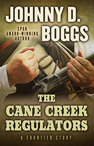 Beispielbild fr The Cane Creek Regulators: A Frontier Story zum Verkauf von ThriftBooks-Dallas