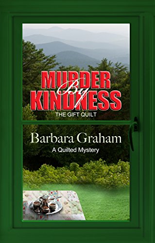 Imagen de archivo de Murder by Kindness: The Gift Quilt (A Quilted Mystery) a la venta por More Than Words