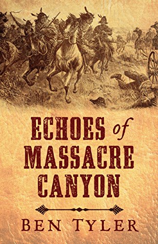 Stock image for Echoes of Massacre Canyon for sale by SecondSale