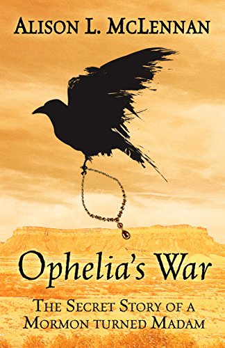 9781432831882: Ophelias War: The Secret Story of a Mormon Turned Madam (Rubies of Ruin, 1)