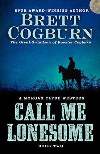 Stock image for Call Me Lonesome (Morgan Clyde Western) for sale by SecondSale