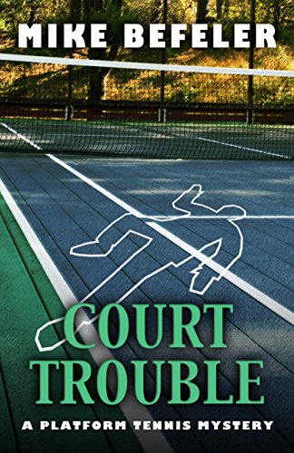 Beispielbild fr Court Trouble (A Platform Tennis Mystery) zum Verkauf von Half Price Books Inc.