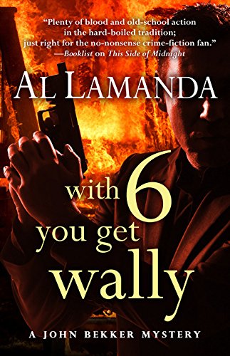 9781432832599: With Six You Get Wally (John Bekker Mysteries)