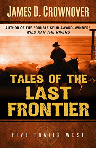 Stock image for Tales of the Last Frontier (Five Trails West) for sale by HPB Inc.