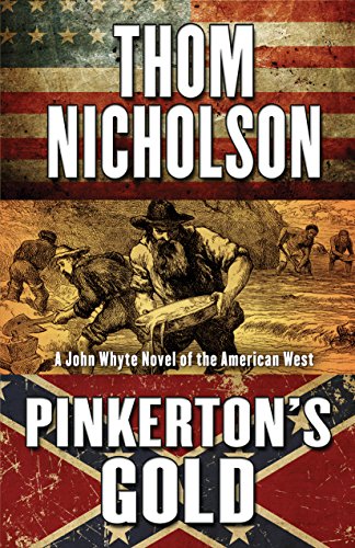 Imagen de archivo de Pinkerton's Gold : A John Whyte Novel of the American West a la venta por Better World Books: West