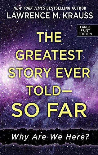 9781432838980: The Greatest Story Ever Told - So Far: Why Are We Here? (Thorndike Press Large Print Popular and Narrative Nonfiction)